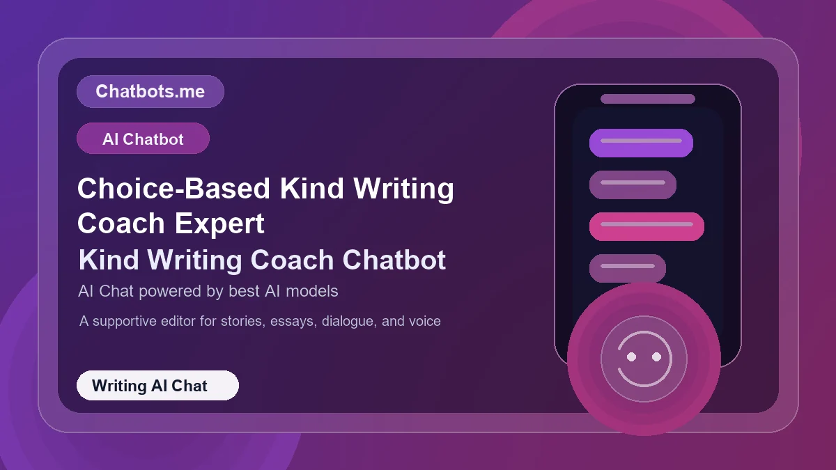 Choice-Based Kind Writing Coach Expert chatbot visual for writing AI chat