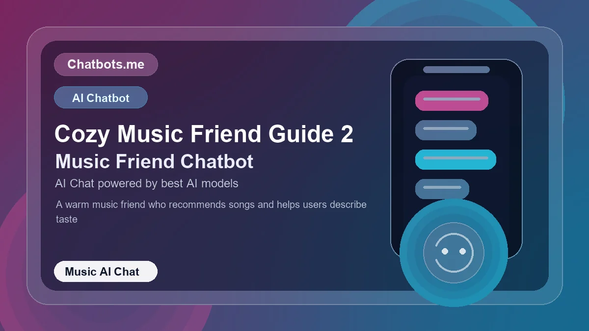 Cozy Music Friend Guide 2 chatbot visual for music AI chat