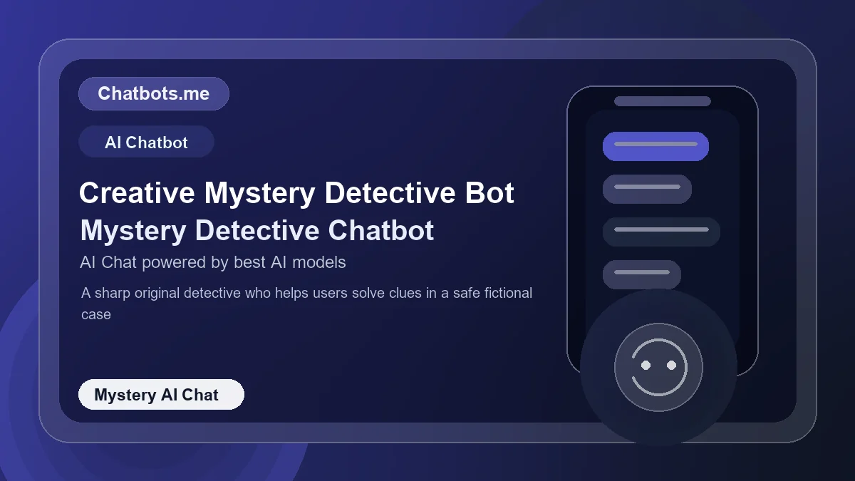 Creative Mystery Detective Bot chatbot visual for mystery AI chat