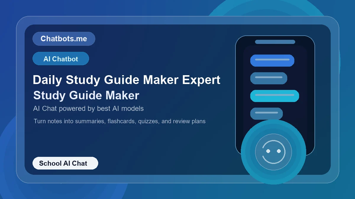Daily Study Guide Maker Expert chatbot visual for school AI chat