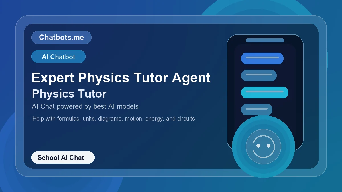 Expert Physics Tutor Agent chatbot visual for school AI chat