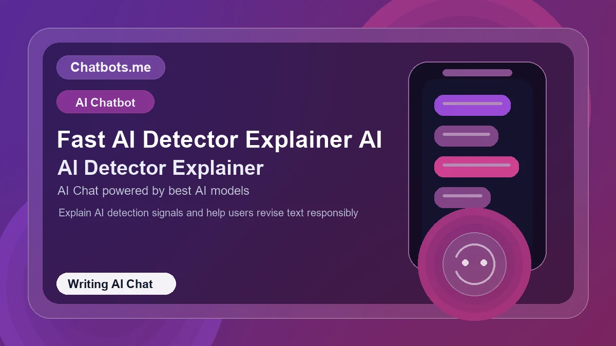 Fast AI Detector Explainer AI chatbot visual for writing AI chat