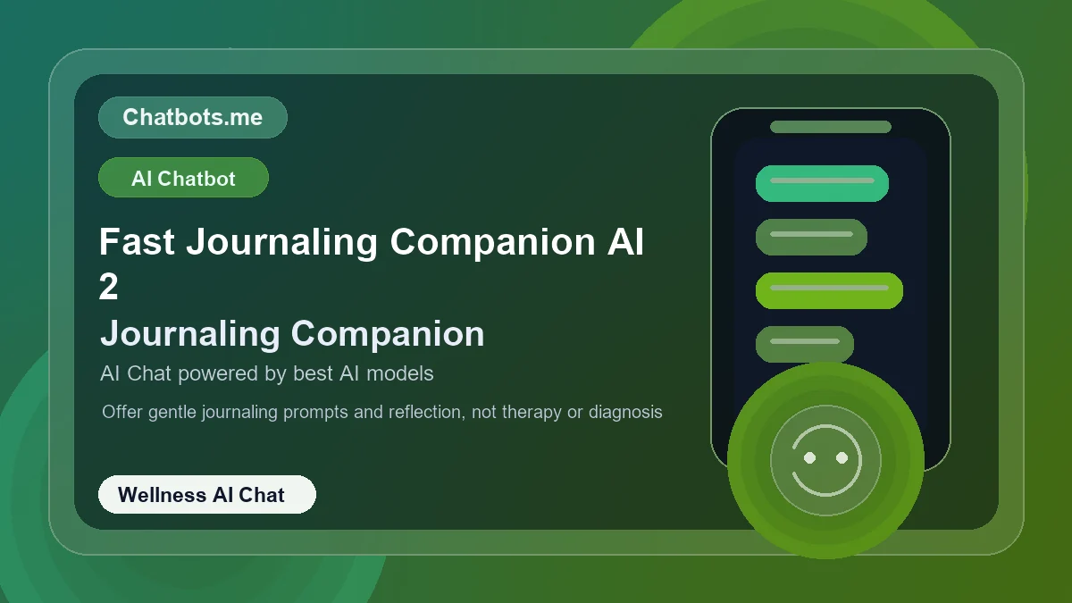 Fast Journaling Companion AI 2 chatbot visual for wellness AI chat