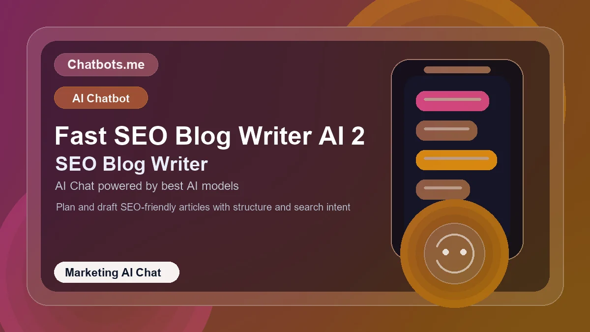 Fast SEO Blog Writer AI 2 chatbot visual for marketing AI chat