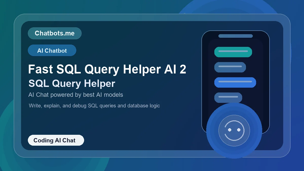 Fast SQL Query Helper AI 2 chatbot visual for coding AI chat