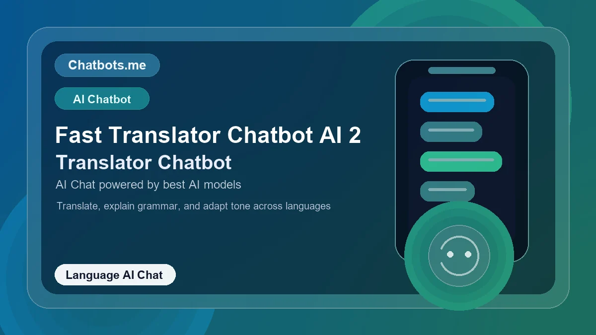 Fast Translator Chatbot AI 2 chatbot visual for language AI chat