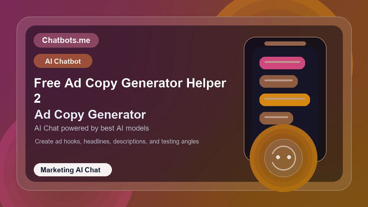 Free Ad Copy Generator Helper 2 chatbot visual for marketing AI chat