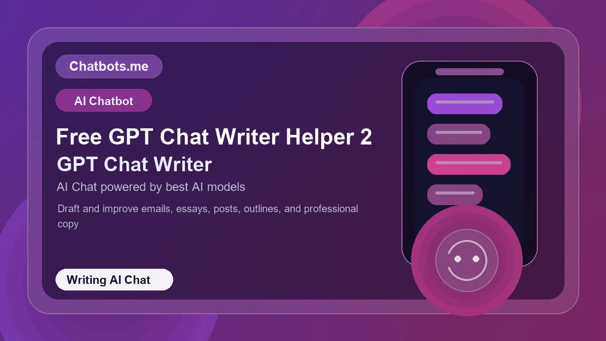 Free GPT Chat Writer Helper 2 chatbot visual for writing AI chat