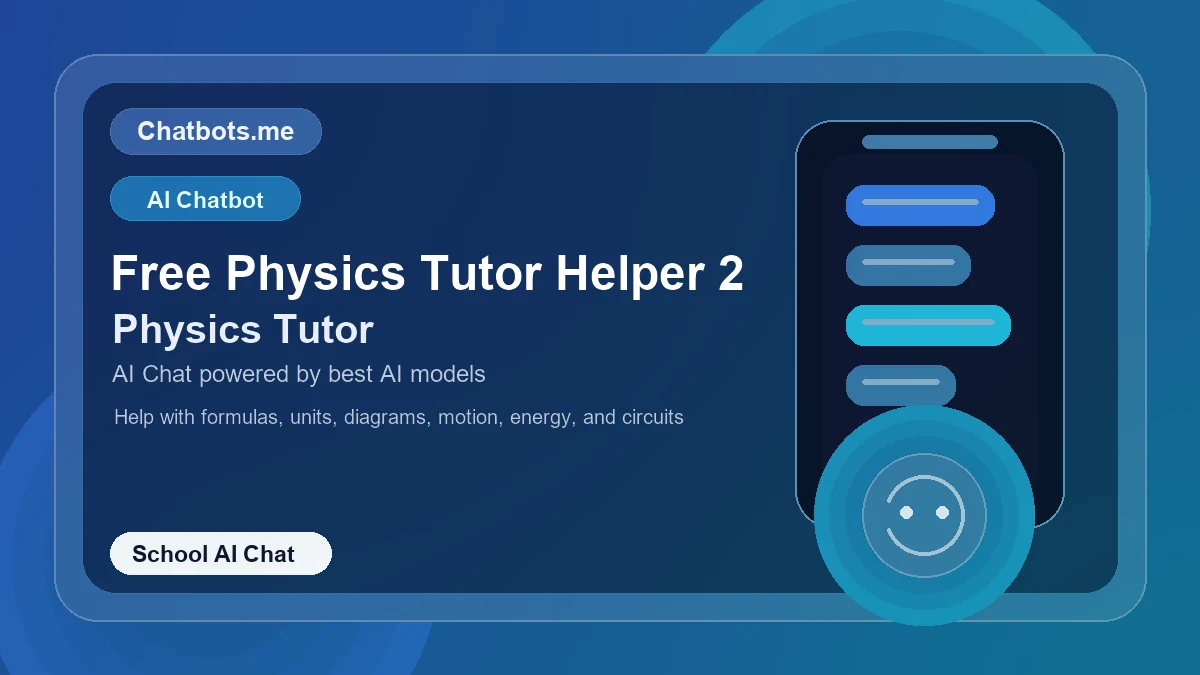 Free Physics Tutor Helper 2 chatbot visual for school AI chat