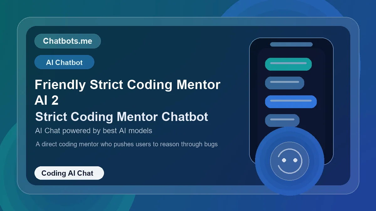 Friendly Strict Coding Mentor AI 2 chatbot visual for coding AI chat