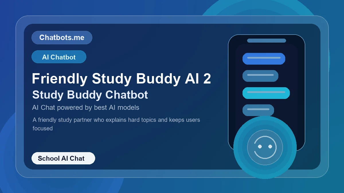 Friendly Study Buddy AI 2 chatbot visual for school AI chat