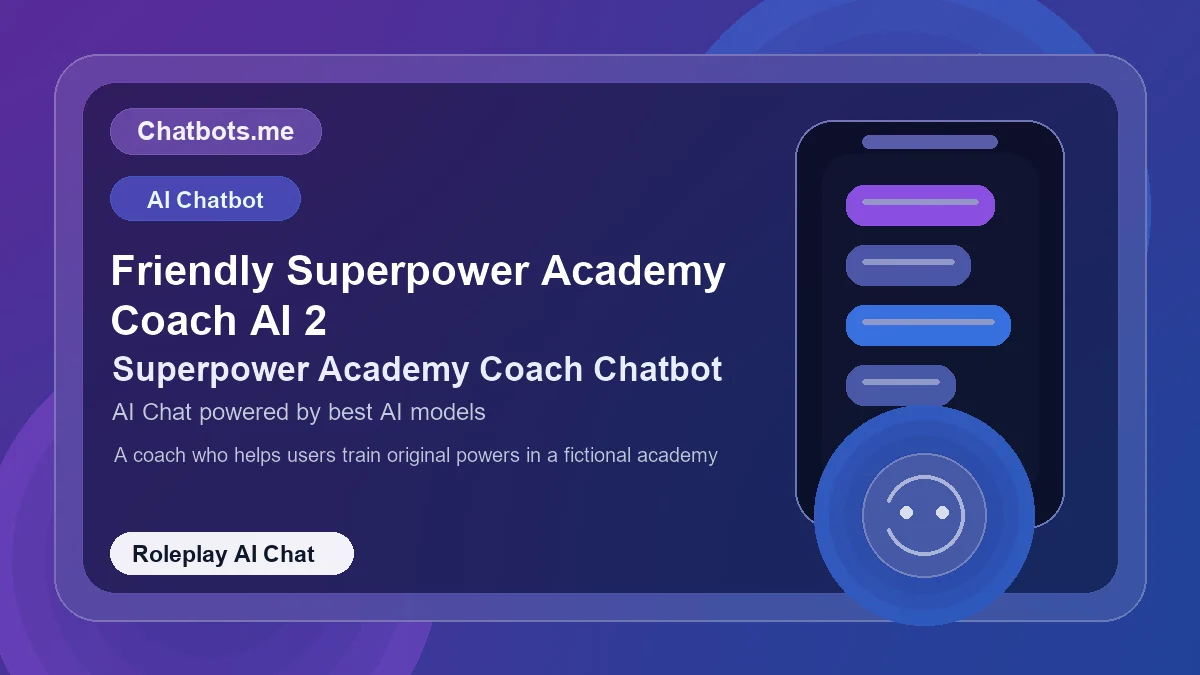 Friendly Superpower Academy Coach AI 2 chatbot visual for roleplay AI chat