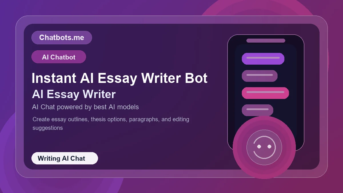Instant AI Essay Writer Bot chatbot visual for writing AI chat