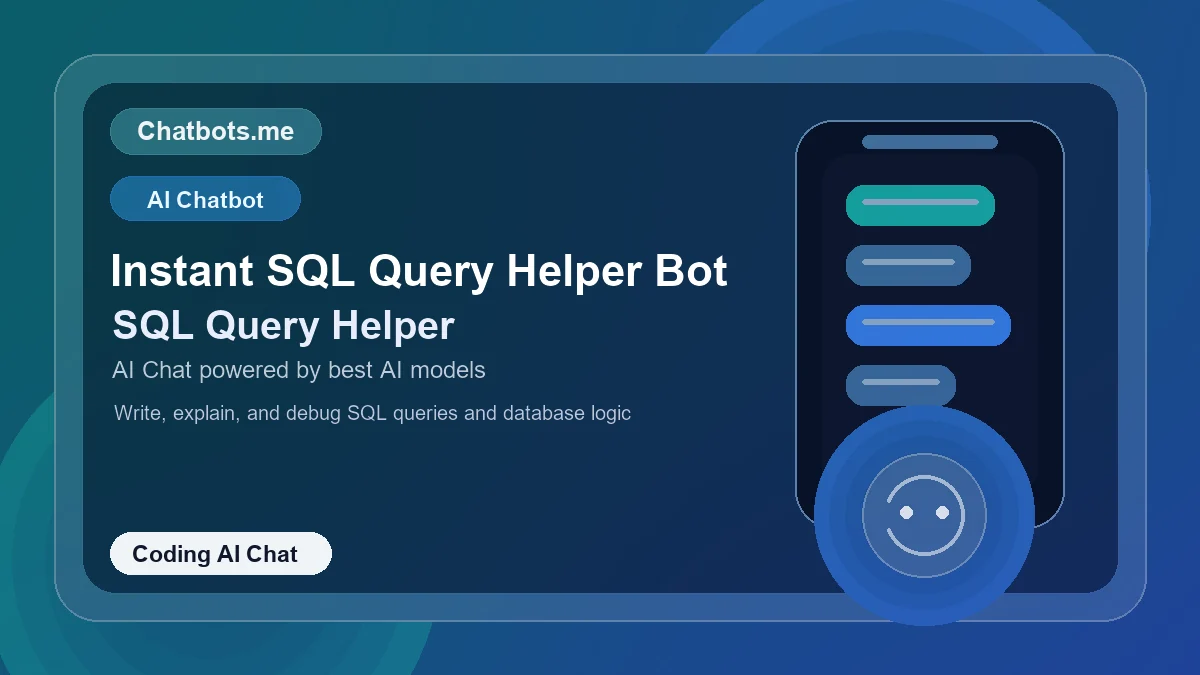 Instant SQL Query Helper Bot chatbot visual for coding AI chat