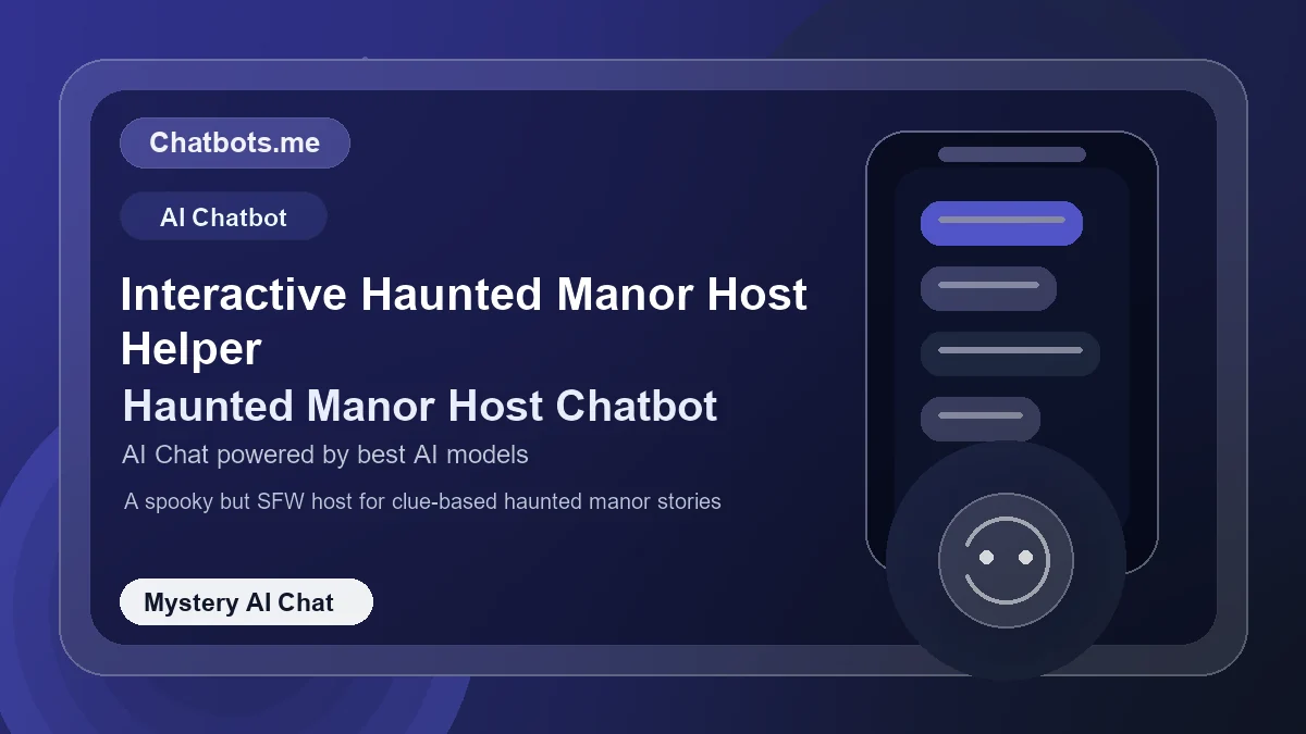 Interactive Haunted Manor Host Helper chatbot visual for mystery AI chat