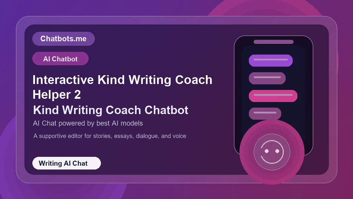 Interactive Kind Writing Coach Helper 2 chatbot visual for writing AI chat