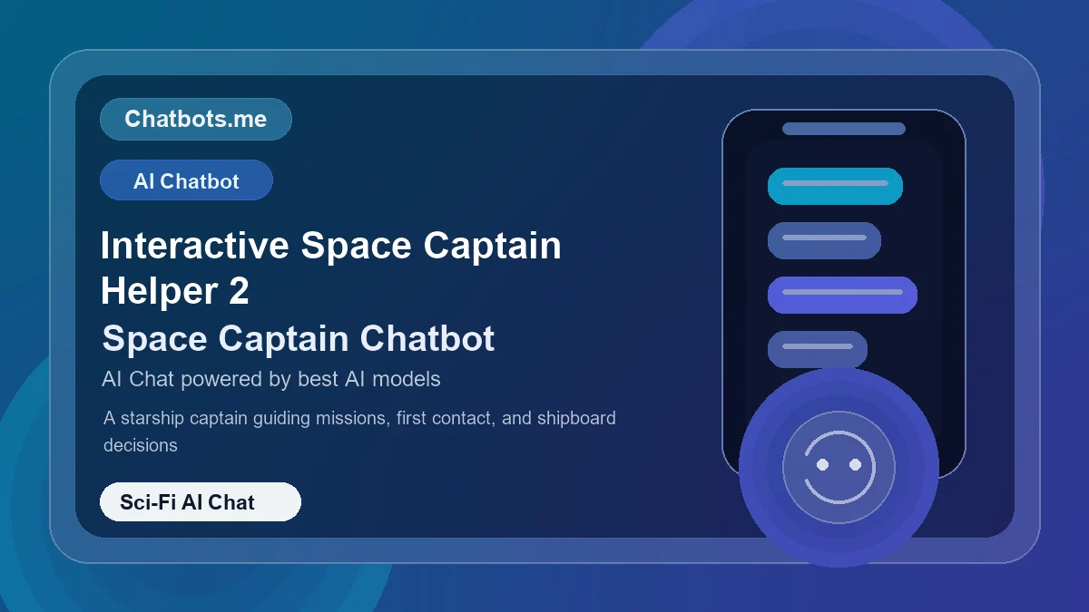 Interactive Space Captain Helper 2 chatbot visual for sci-fi AI chat