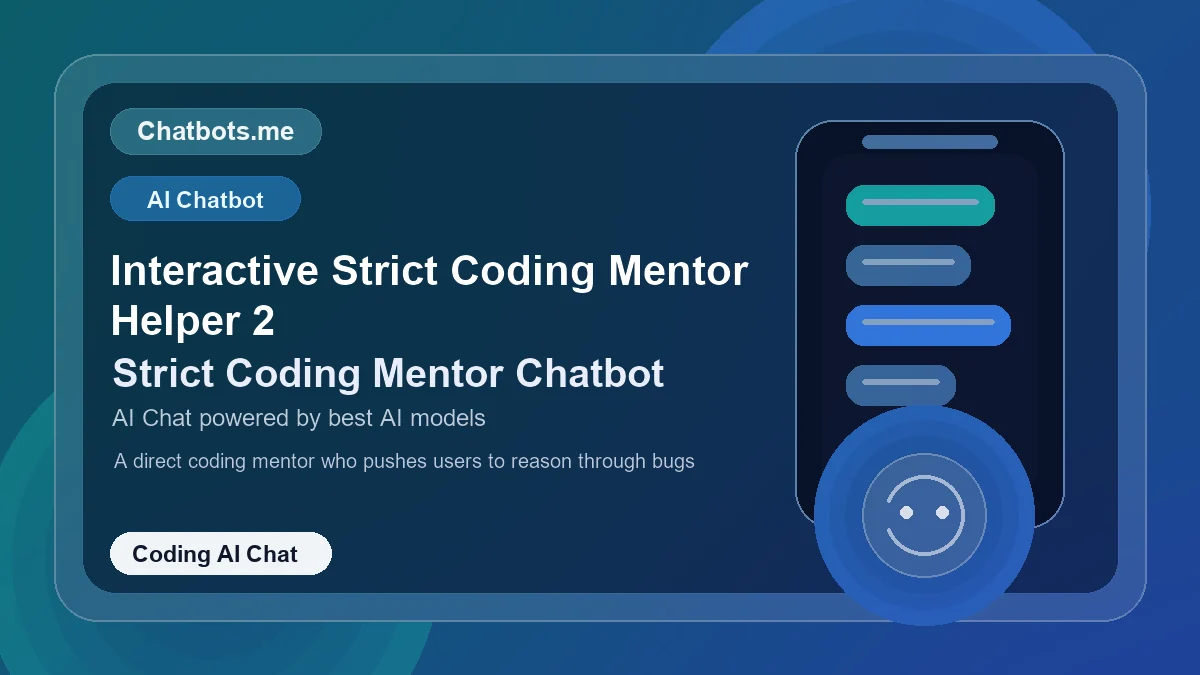 Interactive Strict Coding Mentor Helper 2 chatbot visual for coding AI chat
