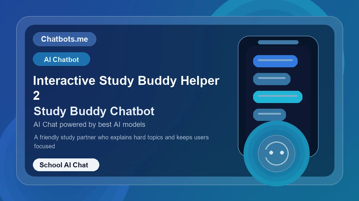 Interactive Study Buddy Helper 2 chatbot visual for school AI chat