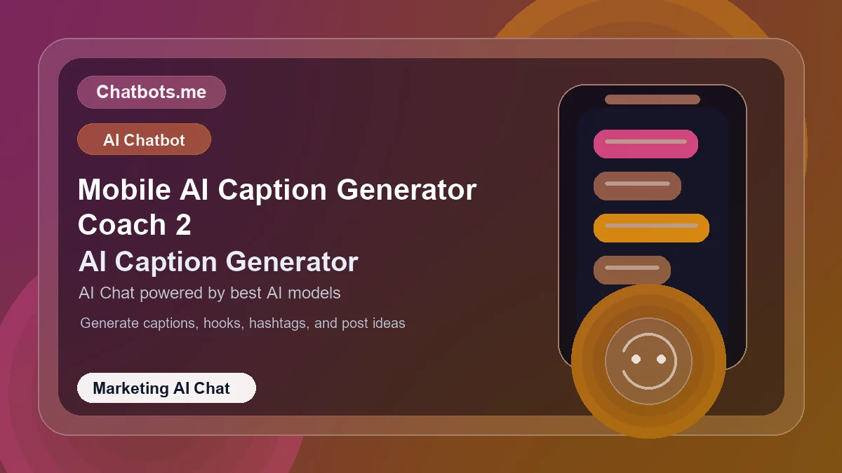 Mobile AI Caption Generator Coach 2 chatbot visual for marketing AI chat