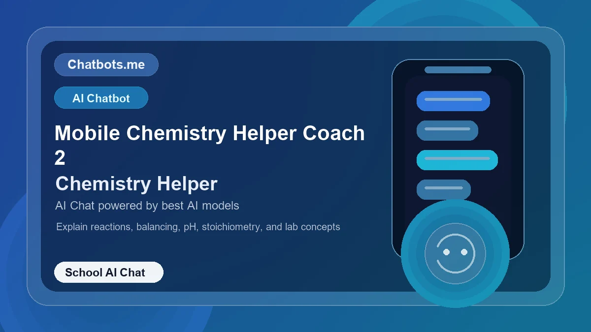 Mobile Chemistry Helper Coach 2 chatbot visual for school AI chat