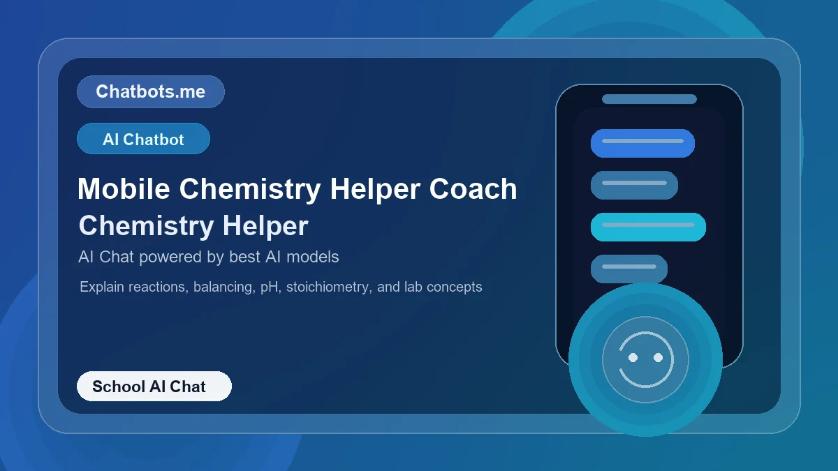 Mobile Chemistry Helper Coach chatbot visual for school AI chat