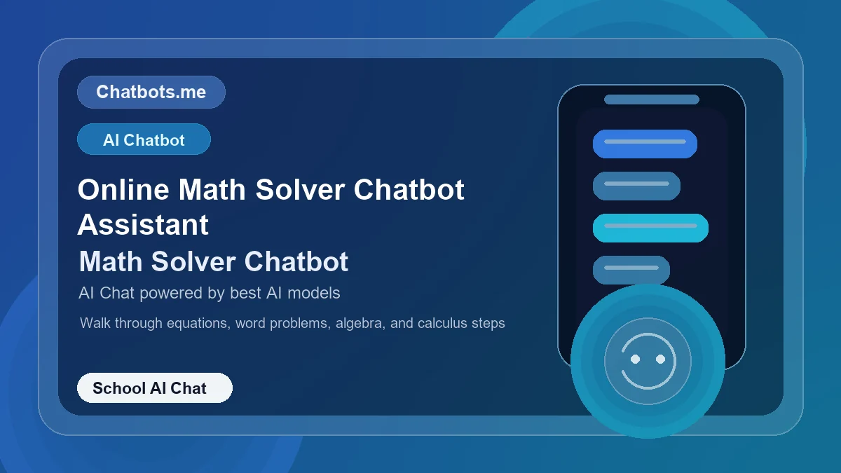 Online Math Solver Chatbot Assistant chatbot visual for school AI chat