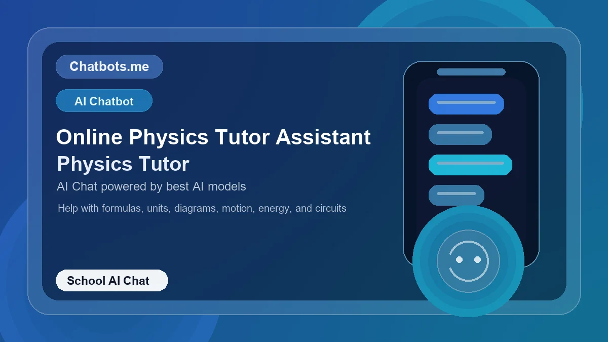 Online Physics Tutor Assistant chatbot visual for school AI chat