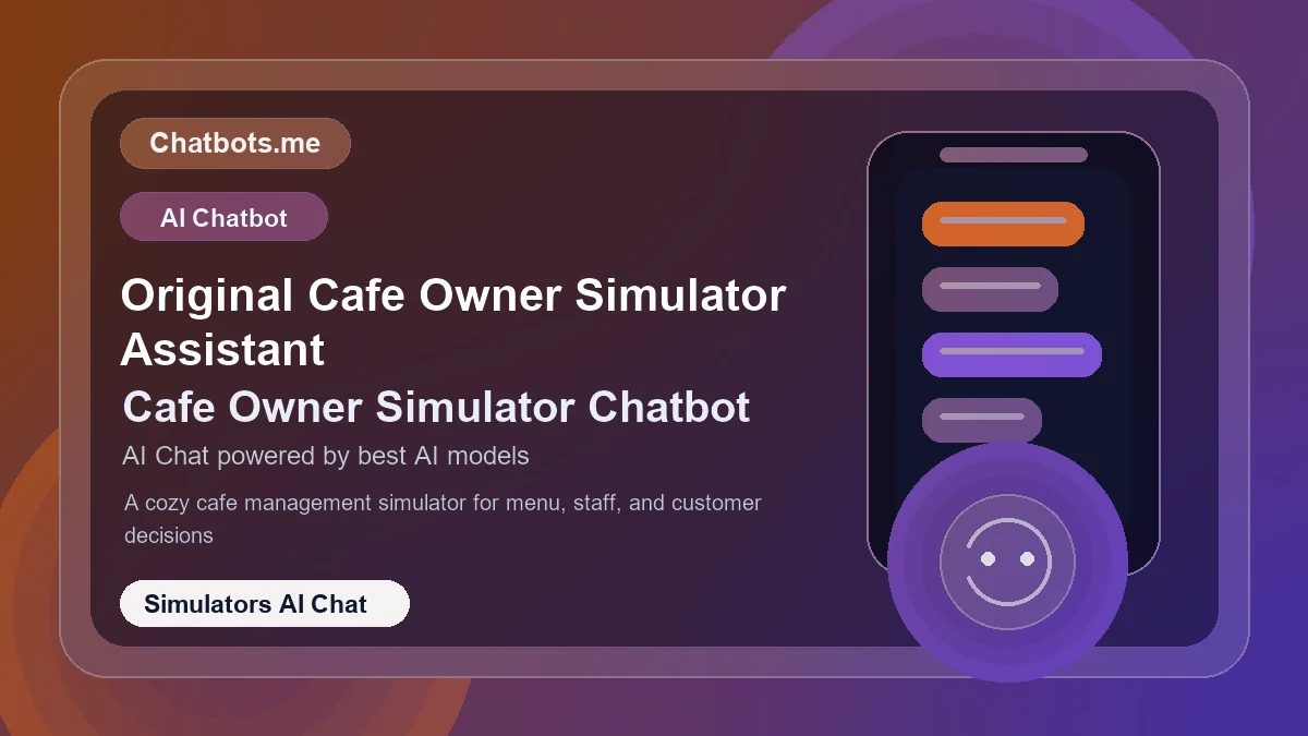 Original Cafe Owner Simulator Assistant chatbot visual for simulators AI chat