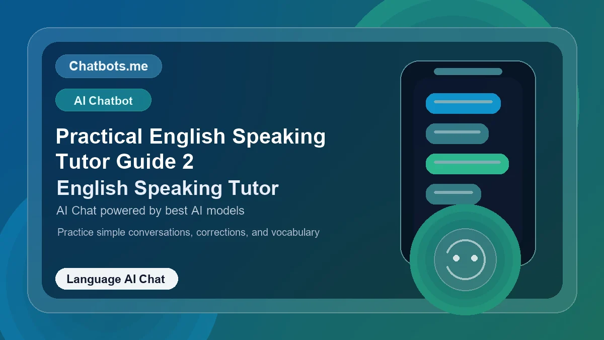 Practical English Speaking Tutor Guide 2 chatbot visual for language AI chat