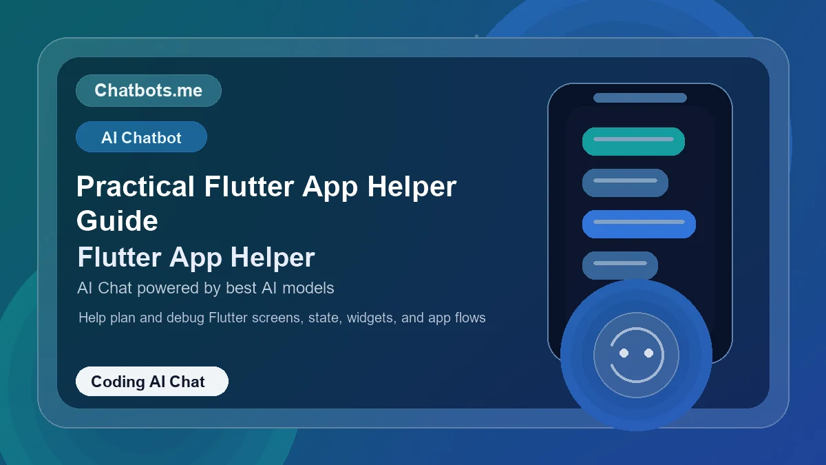 Practical Flutter App Helper Guide chatbot visual for coding AI chat
