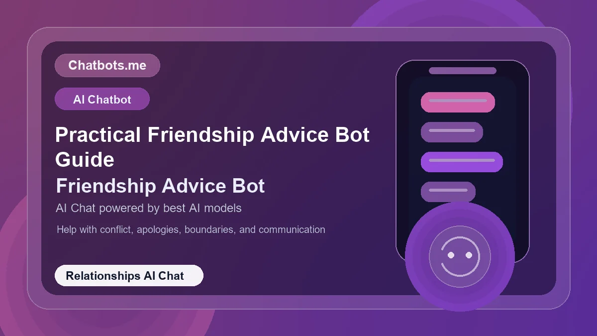 Practical Friendship Advice Bot Guide chatbot visual for relationships AI chat