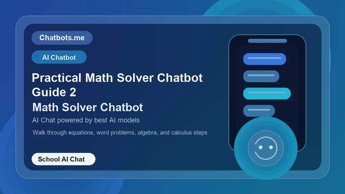Practical Math Solver Chatbot Guide 2 chatbot visual for school AI chat