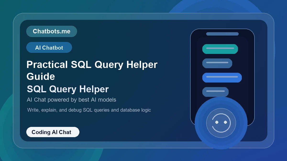 Practical SQL Query Helper Guide chatbot visual for coding AI chat