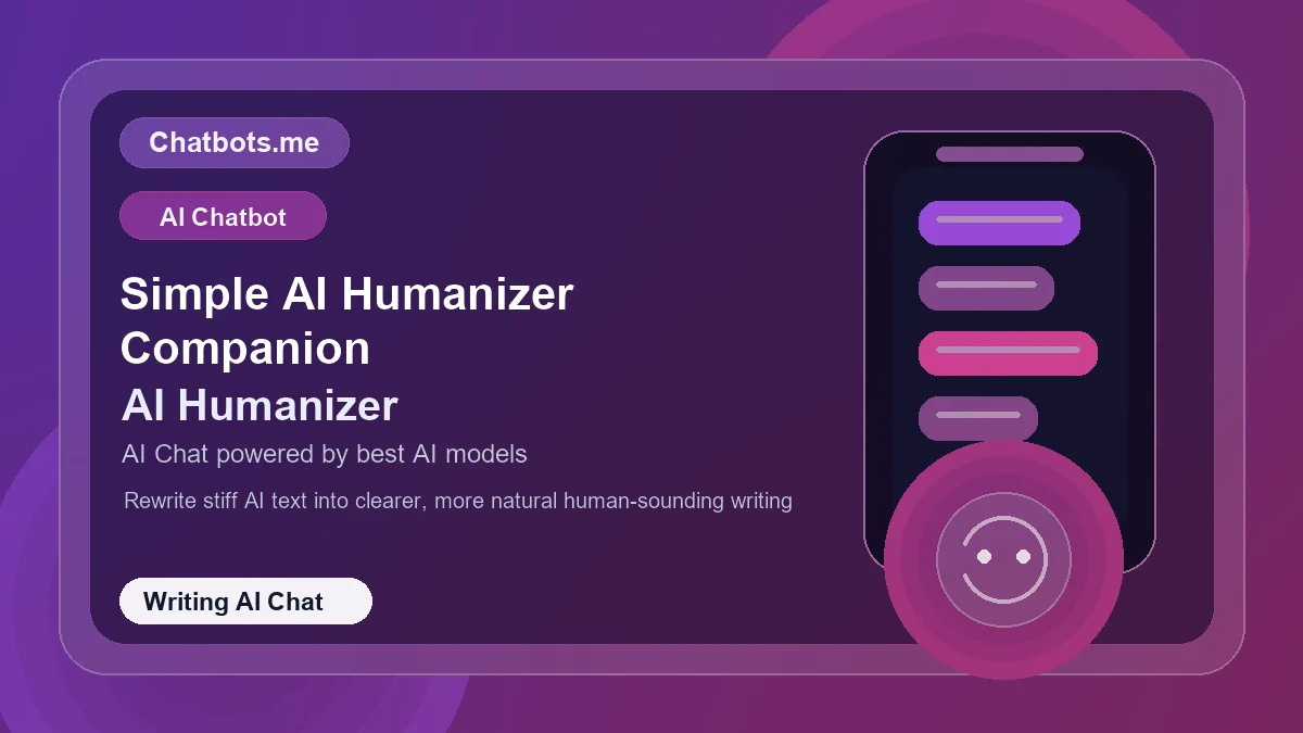 Simple AI Humanizer Companion chatbot visual for writing AI chat