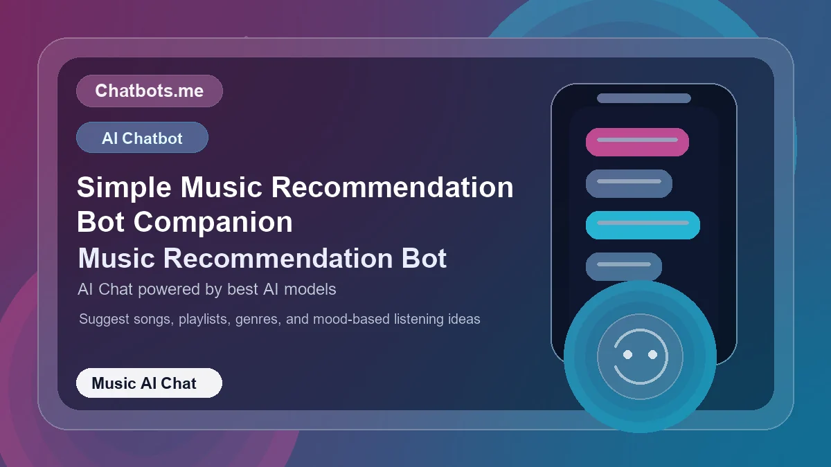 Simple Music Recommendation Bot Companion chatbot visual for music AI chat