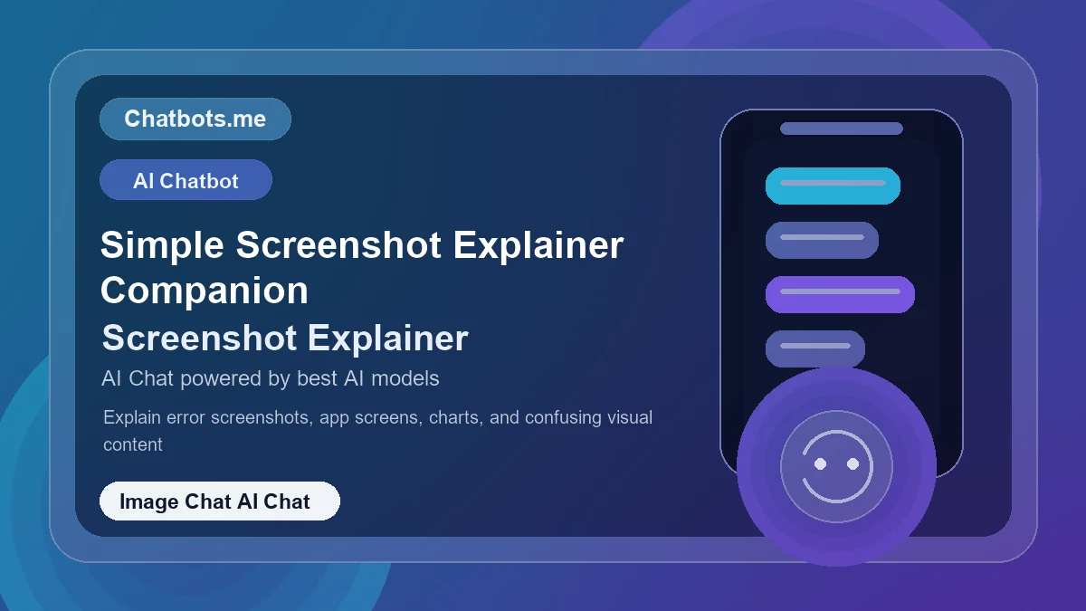 Simple Screenshot Explainer Companion chatbot visual for image chat AI chat