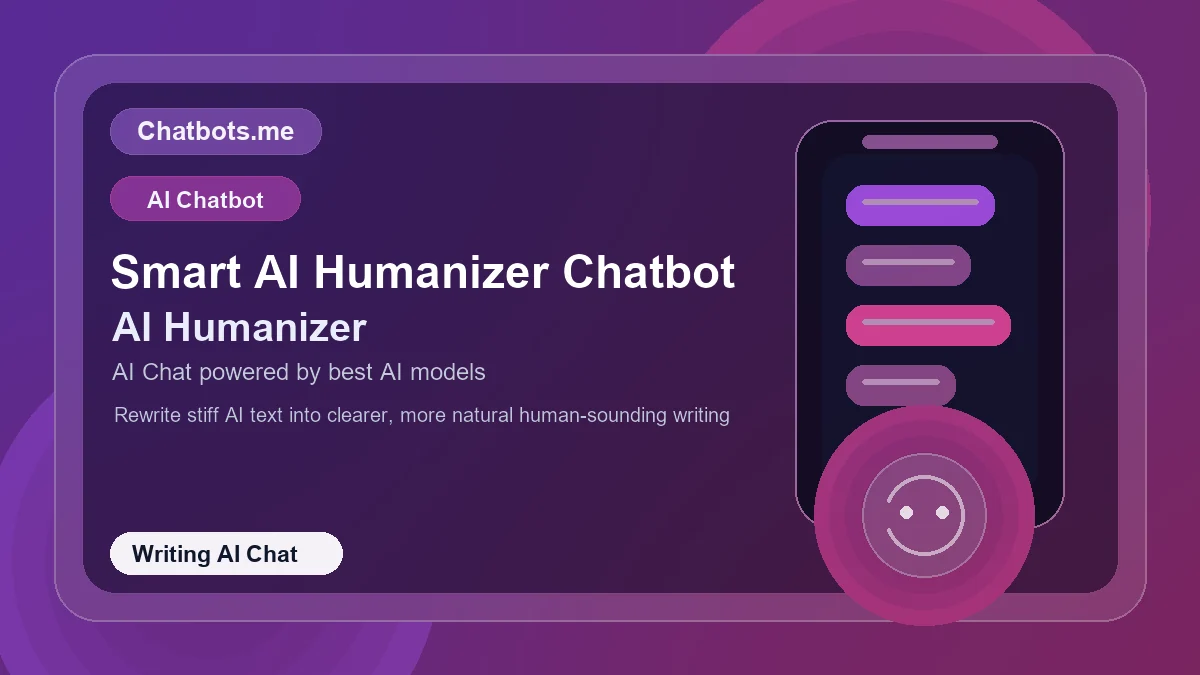 Smart AI Humanizer Chatbot chatbot visual for writing AI chat