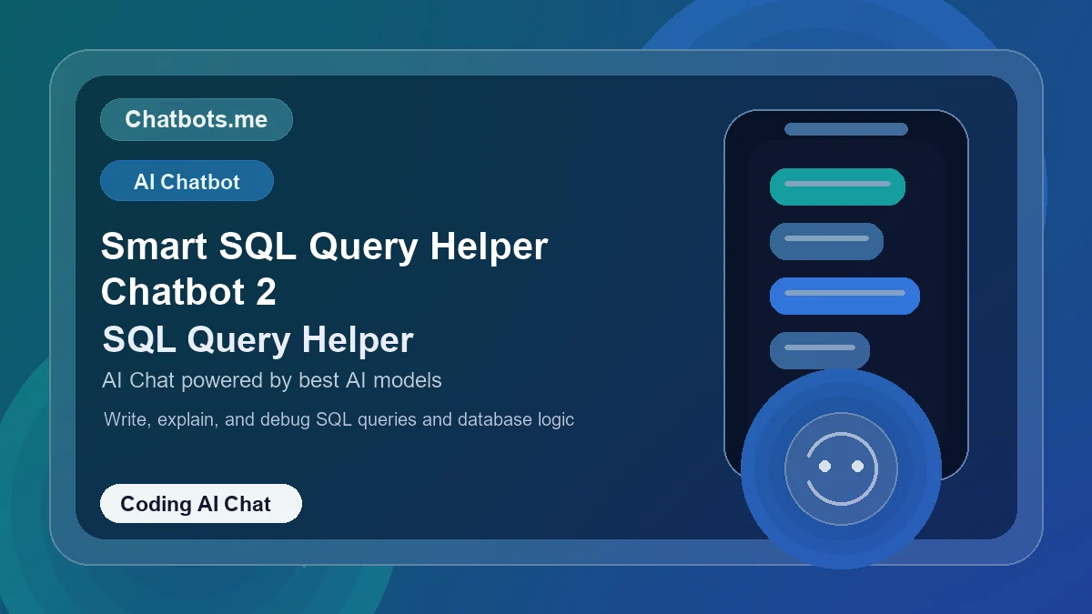 Smart SQL Query Helper Chatbot 2 chatbot visual for coding AI chat