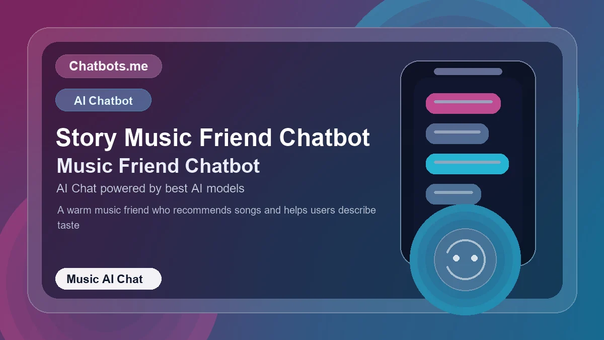 Story Music Friend Chatbot chatbot visual for music AI chat
