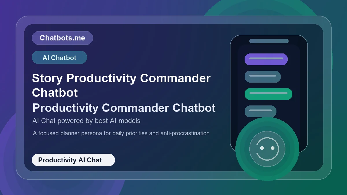 Story Productivity Commander Chatbot chatbot visual for productivity AI chat