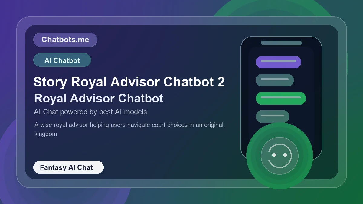 Story Royal Advisor Chatbot 2 chatbot visual for fantasy AI chat
